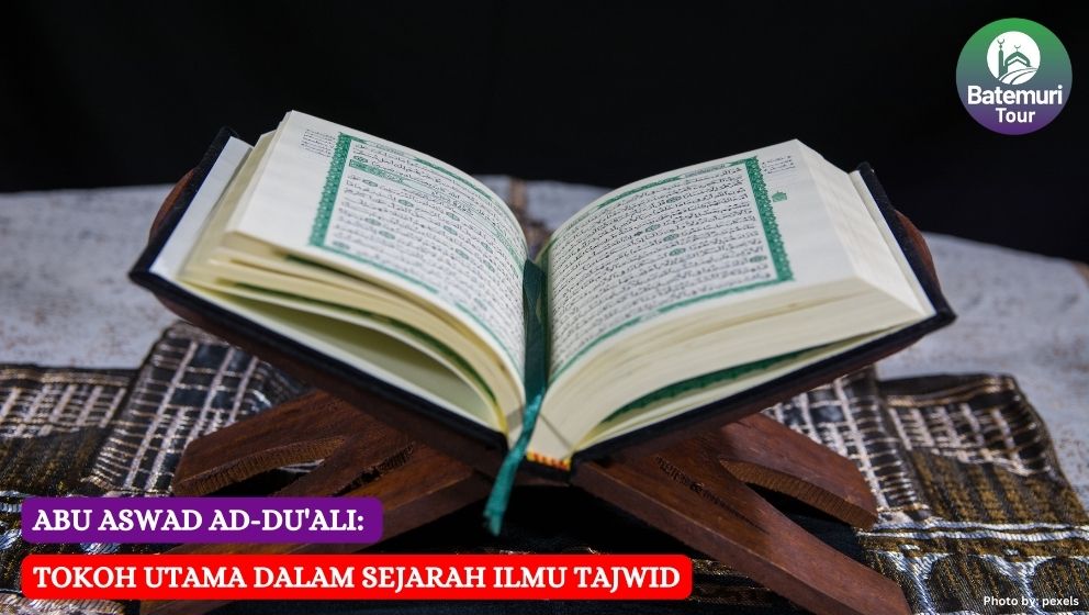 Abu Aswad Ad-Du'ali: Tokoh Utama dalam Sejarah Ilmu Tajwid